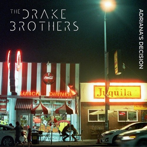 The Drake Brothers - Adriana's Decision [197046805178]